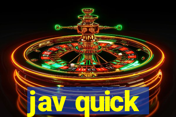 jav quick